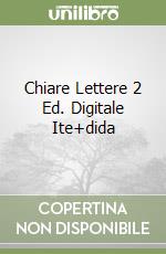 Chiare Lettere 2 Ed. Digitale Ite+dida libro