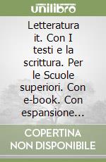 Letteratura it. Con I testi e la scrittura. Per le Scuole superiori. Con e-book. Con espansione online. Vol. 1 libro usato