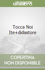 Tocca Noi Ite+didastore libro