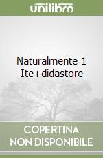 Naturalmente 1 Ite+didastore libro