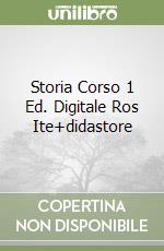 Storia Corso 1 Ed. Digitale Ros Ite+didastore libro