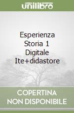 Esperienza Storia 1 Digitale Ite+didastore libro