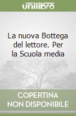 La nuova Bottega del lettore. Per la Scuola media (2) libro