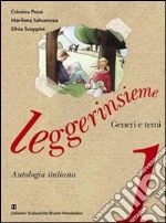 Leggerinsieme. Per la Scuola media. Vol. 1: Generi e temi-Il mio archivio-Uomini e donne nella letteratura libro