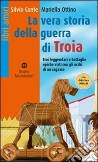 La vera storia della guerra di Troia libro