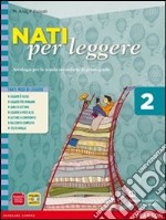 Nati per leggere. Con letteratura dalle origini all'Ottocento. Per la Scuola media. Con espansione online. Vol. 2 libro