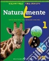 Naturalmente. Per la Scuola media. Con espansione online. Vol. 1 libro