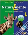 Naturalmente. Per la Scuola media. Con CD-ROM. Con espansione online. Vol. 1 libro