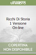 Ricchi Di Storia 1 Versione On-line libro