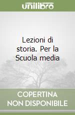 Lezioni di storia. Per la Scuola media (2) libro