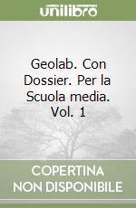 Geolab. Con Dossier. Per la Scuola media. Vol. 1 libro