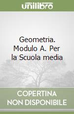 Geometria. Modulo A. Per la Scuola media libro