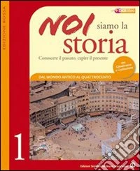 Noi siamo la storia. Ediz. rossa. Per la Scuola media. Con espansione online libro