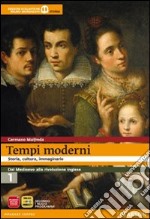 Tempi moderni. Per le Scuole superiori. Con espansione online. Vol. 1 libro