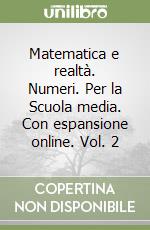 Matematica e realtà. Numeri. Per la Scuola media. Con espansione online. Vol. 2 libro