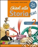 Chiedi alla storia plus. Per la Scuola media. Con espansione online. Vol. 2: Dal Cinquecento all'Ottocento libro