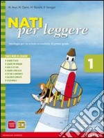 Nati per leggere. Per la Scuola media. Con espansione online. Vol. 1 libro