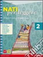 Nati per leggere. Per la Scuola media. Con espansione online. Vol. 2 libro