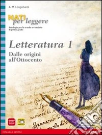 Nati per leggere. Letteratura dalle origini all'800. Per la Scuola media. Con espansione online. Vol. 2 libro