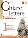 Chiare lettere. Con Divina Commedia. Per le Scuole superiori. Con espansione online. Vol. 1 libro