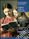 Leggere, come io l'intendo. Ediz. blu. Per le Scuole superiori. Con espansione online. Vol. 4: Età romantica e Manzoni libro