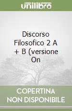 Discorso Filosofico 2 A + B (versione On libro