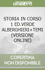 STORIA IN CORSO 1 ED.VERDE ALBERGHIERI+TEMI (VERSIONE ONLINE) libro