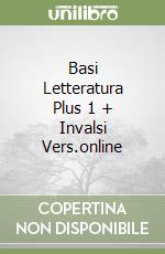 Basi Letteratura Plus 1 + Invalsi Vers.online libro