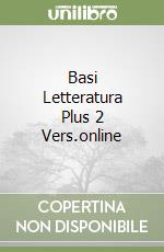 Basi Letteratura Plus 2 Vers.online libro