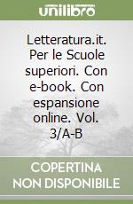 Letteratura.it. Per le Scuole superiori. Con e-book. Con espansione online. Vol. 3/A-B libro usato