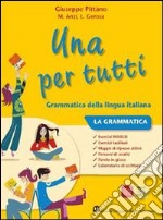 Una per tutti. Per la Scuola media. Con CD-ROM. Con espansione online libro