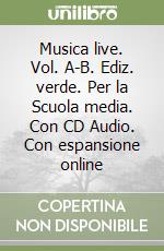 Musica live. Vol. A-B. Ediz. verde. Per la Scuola media. Con CD Audio. Con espansione online libro