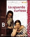 Lo sguardo curioso. Grammatica. Per la Scuola media. Con espansione online libro