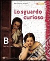 Lo sguardo curioso. Storia dell'arte. Per la Scuola media. Con espansione online libro