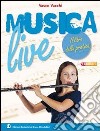 Musica live. Per la Scuola media. Con CD Audio. 