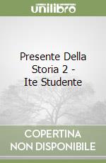 Presente Della Storia 2 - Ite Studente libro