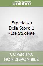 Esperienza Della Storia 1 - Ite Studente libro