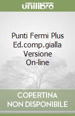 Punti Fermi Plus Ed.comp.gialla Versione On-line libro