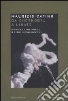 Da Chernobyl a Linate. Incidenti tecnologici o errori organizzativi? libro di Catino Maurizio