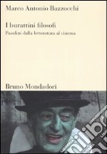 I burattini filosofi. Pasolini dalla letteratura al cinema libro