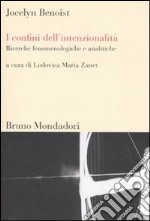 I confini dell'intenzionalità. Ricerche fenomenologiche e analitiche libro