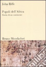 Popoli dell'Africa. Storia di un continente libro