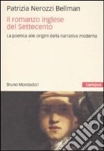 Il romanzo inglese del Settecento. La poetica alle origini della narrativa moderna