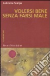 Volersi bene senza farsi male libro