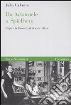 Da Aristotele a Spielberg. Capire la filosofia attraverso i film libro