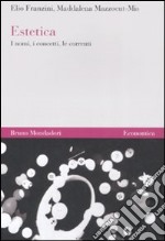 Estetica. I nomi, i concetti, le correnti libro