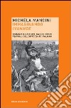 Immaginando «Ivanhoe». Romanzi illustrati, balli e opere teatrali dell'Ottocento italiano libro di Mancini Michela