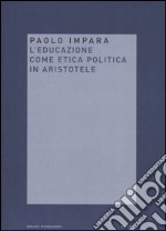 L'educazione come etica politica in Aristotele libro