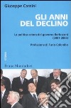 Gli anni del declino. La politica estera del governo Berlusconi (2001-2006) libro di Cassini Giuseppe
