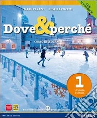 Dove e perché. Ediz. blu. Per la Scuola media. Con espansione online. Vol. 1: L'Europa e l'Italia-Atlante-Italia delle regioni libro